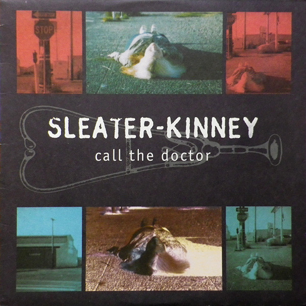 Sleater-Kinney: Call the Doctor (1996)